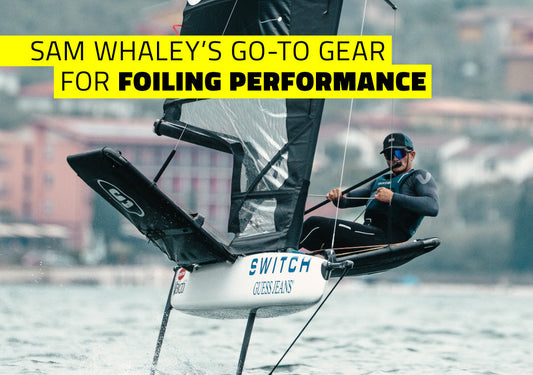From the Front of the Fleet: What Sam Whaley Wears to Push Limits in the Switch Foil Class