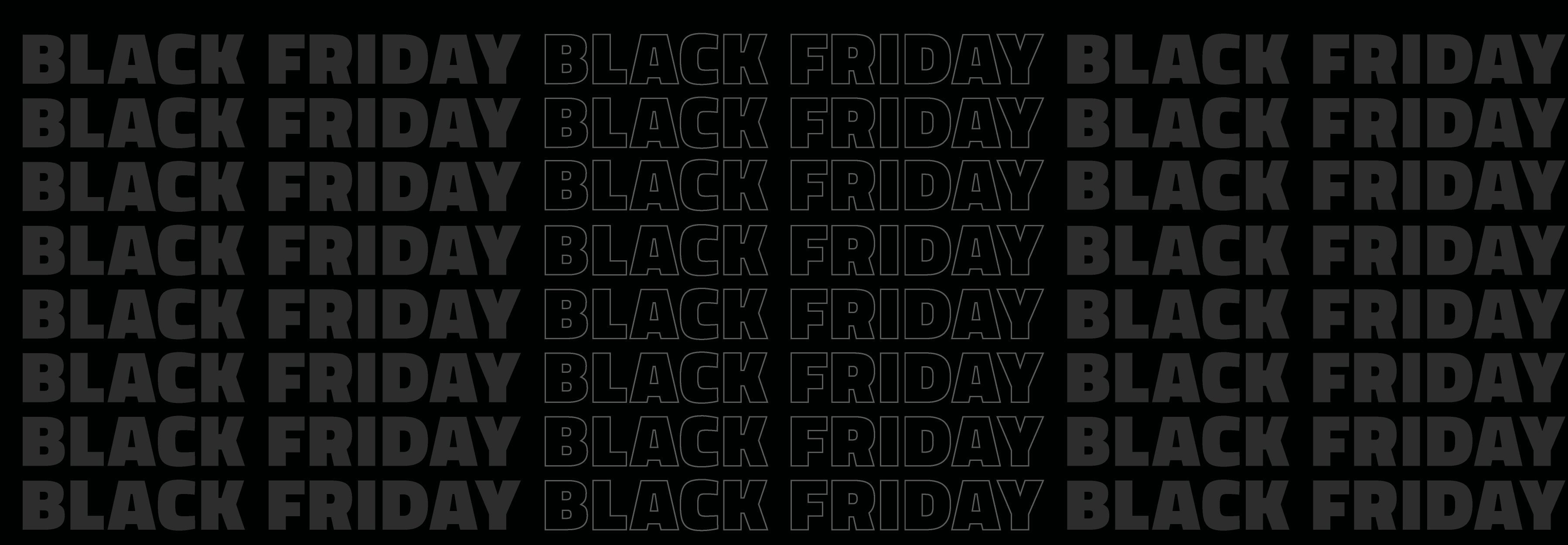 BLACK FRIDAY SALE